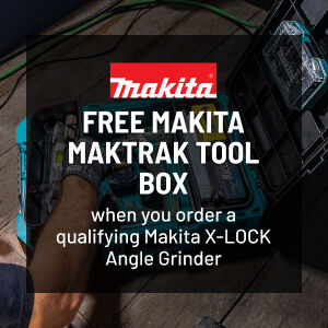 Free Makita MAKTRAK Tool Box when you order a qualifying Makita X-LOCK Angle Grinder